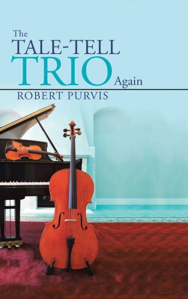 Cover for Robert Purvis · The Tale-tell Trio Again (Hardcover Book) (2014)