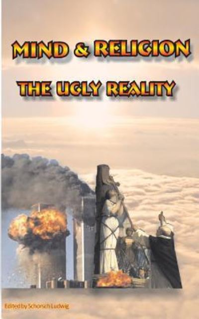 Cover for Mr Schorch Ludwig · Mind and Religion: the Ugly Reality (Paperback Book) (2014)