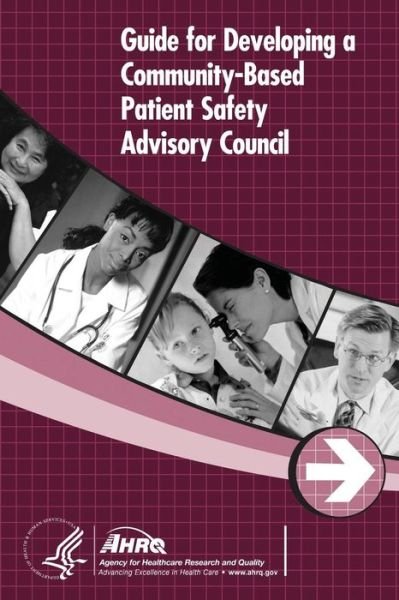 Cover for U S Department of Healt Human Services · Guide for Developing a Community-based Patient Safety Advisory Council (Taschenbuch) (2014)