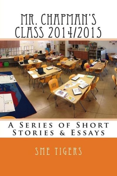 Cover for Tigers · Mr. Chapman's Class 2014/2015: a Collection of Short Stories (Taschenbuch) (2015)