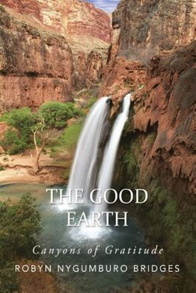 Cover for Robyn Nygumburo Bridges · The Good Earth (Pocketbok) (2016)