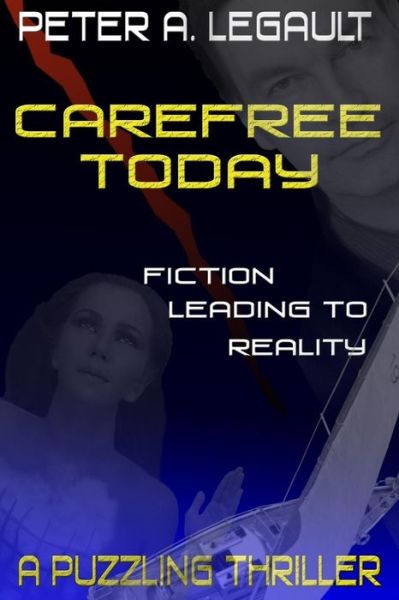 Carefree Today - Peter a Legault - Books - Createspace - 9781507860519 - March 9, 2015