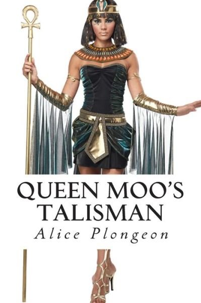 Cover for Mrs Alice Dixon Le Plongeon · Queen Moo's Talisman (Paperback Book) (1902)