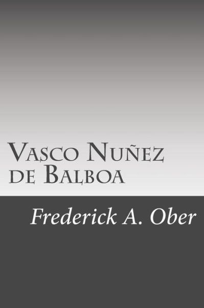 Cover for Frederick a Ober · Vasco Nunez De Balboa (Paperback Book) (2015)