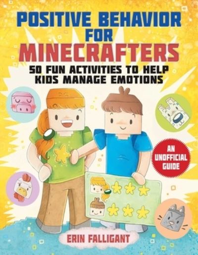 Positive Behavior for Minecrafters - Erin Falligant - Books - Simon & Schuster - 9781510772519 - November 8, 2022