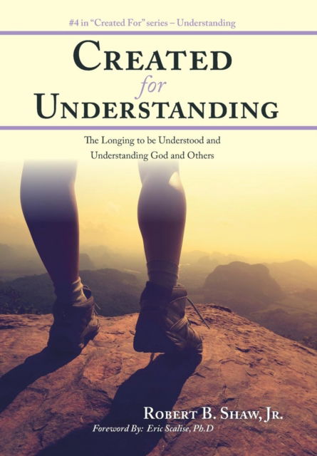 Cover for Jr. Robert B. Shaw · Created for Understanding (Hardcover Book) (2016)