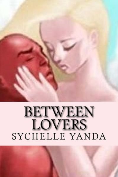Cover for Sychelle Yanda · Between Lovers (Pocketbok) (2015)