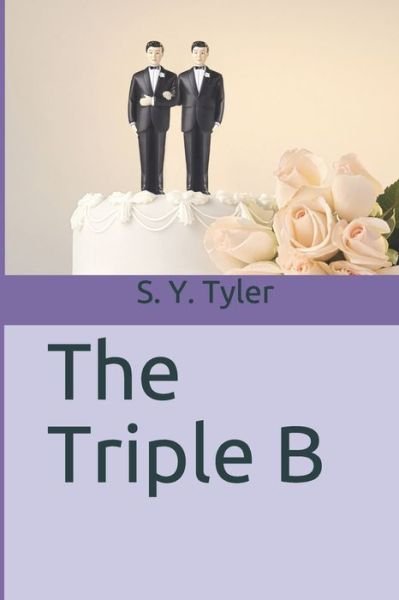 Cover for S Y Tyler · The Triple B (Paperback Bog) (2017)