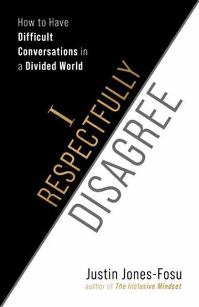 Cover for Justin Jones-Fosu · I Respectfully Disagree: How to Have Difficult Conversations in a Divided World (Paperback Book) (2024)