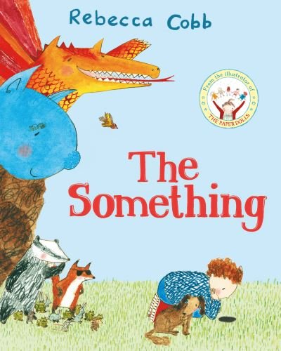 Cover for Rebecca Cobb · The Something (Pocketbok) (2019)