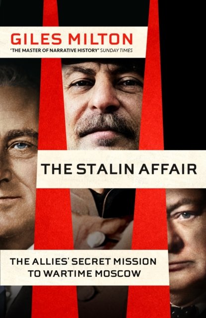 Cover for Giles Milton · The Stalin Affair: The Impossible Alliance that Won the War (Gebundenes Buch) (2024)