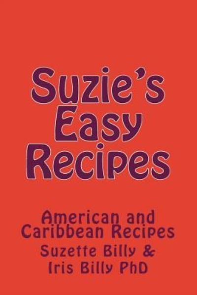 Cover for Iris a Billy Phd · Suzie's Easy Recipes (Paperback Bog) (2016)