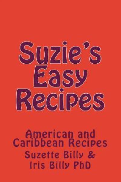 Cover for Iris a Billy Phd · Suzie's Easy Recipes (Paperback Book) (2016)