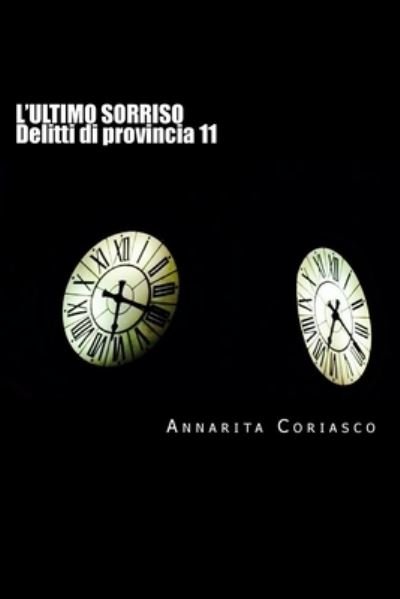 Cover for Annarita Coriasco · L'ultimo sorriso: Delitti di provincia 11 - Delitti Di Provincia (Paperback Book) [Italian edition] (2016)