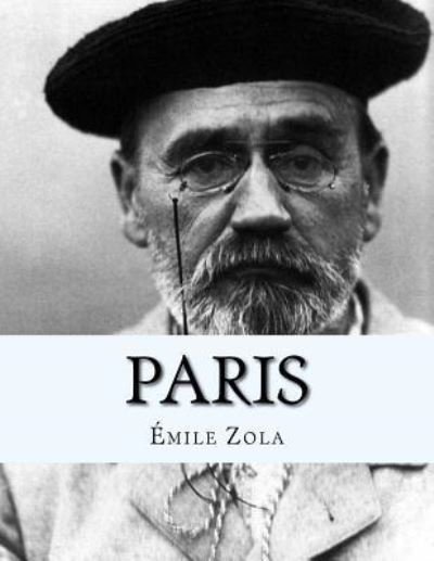 Paris - Emile Zola - Libros - Createspace Independent Publishing Platf - 9781530754519 - 29 de marzo de 2016