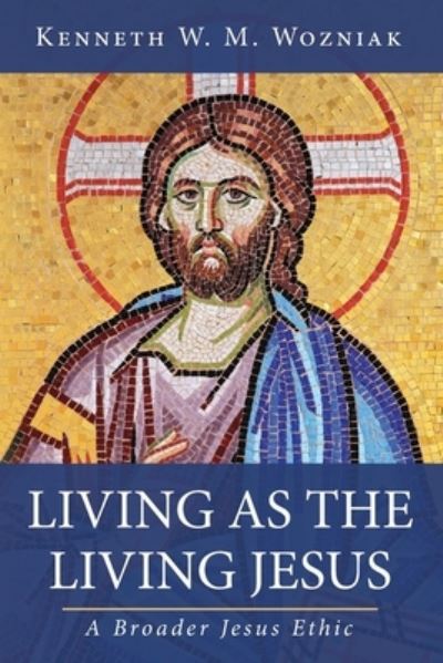 Cover for Kenneth W M Wozniak · Living as the Living Jesus (Paperback Book) (2021)