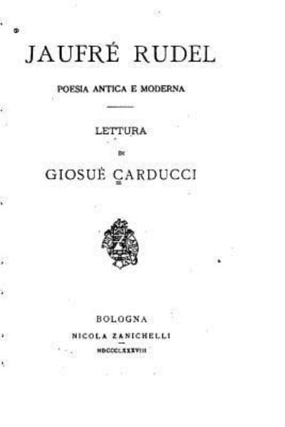Cover for Giosue Carducci · Jaufre Rudel, poesia antica e moderna (Taschenbuch) (2016)