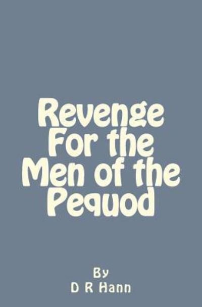 Cover for D R Hann · Revenge For the Men of the Pequod (Taschenbuch) (2016)