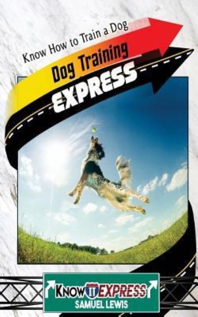 Cover for Samuel Lewis · Dog Training Express (Paperback Book) (2016)