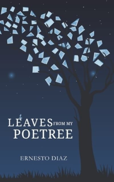 Cover for Ernesto Diaz · Leaves From My Poetree (Paperback Book) (2020)