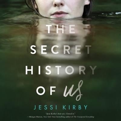 The Secret History of Us - Jessi Kirby - Audio Book - HarperCollins Publishers and Blackstone  - 9781538419519 - August 1, 2017