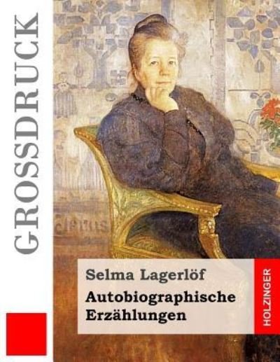 Cover for Selma Lagerlöf · Autobiographische Erz hlungen (Taschenbuch) (2016)