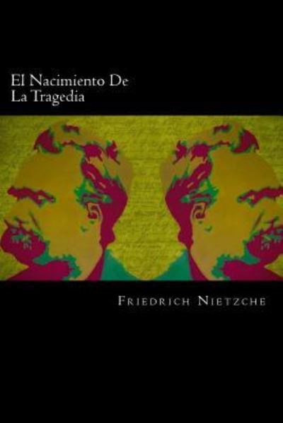 Cover for Friedrich Nietzche · El Nacimiento De La Tragedia (Taschenbuch) [Spanish edition] (2016)