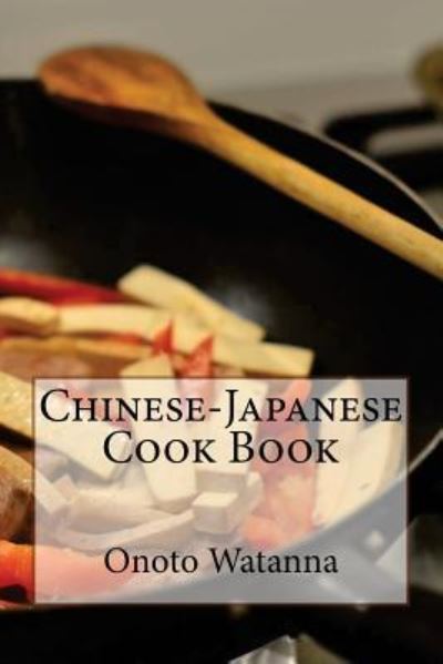 Cover for Onoto Watanna · Chinese-Japanese Cook Book (Paperback Book) (2016)