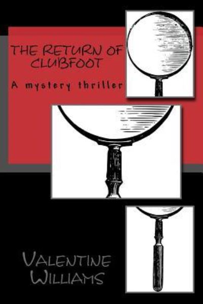 The Return of Clubfoot - Valentine Williams - Books - Createspace Independent Publishing Platf - 9781542580519 - January 18, 2017