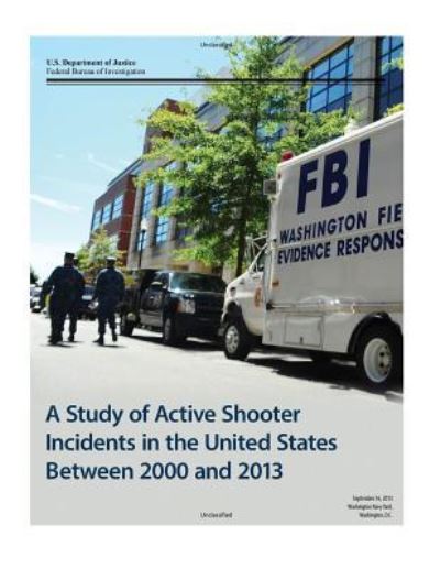 Cover for U S Department of Justice · A Study of Active Shooter Incidents in the United States Between 2000 and 2013 (Pocketbok) (2017)