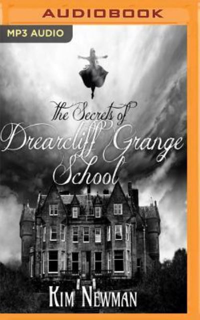 Secrets of the Drearcliff Grange School, The - Kim Newman - Audiobook - Audible Studios on Brilliance - 9781543624519 - 4 lipca 2017