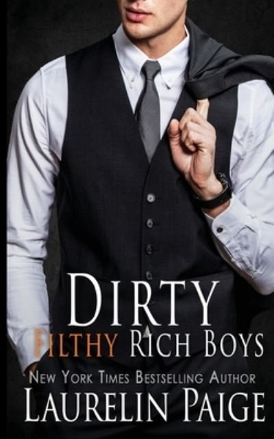Cover for Laurelin Paige · Dirty Filthy Rich Boys (Paperback Book) (2017)