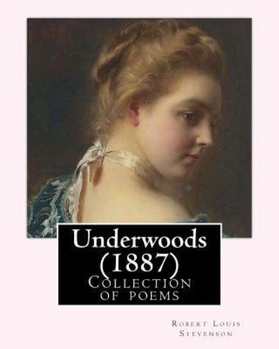 Cover for Robert Louis Stevenson · Underwoods (1887). By (Paperback Bog) (2017)