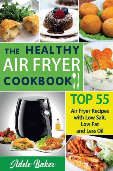 Cover for Adele Baker · The Healthy Air Fryer Cookbook (Paperback Book) (2017)