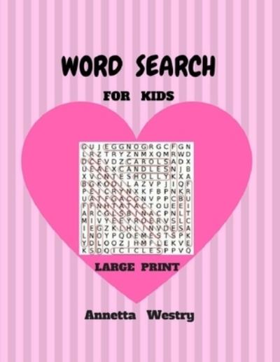 Cover for Annetta Westry · Word Search For Kids Large Print (Paperback Book) (2017)