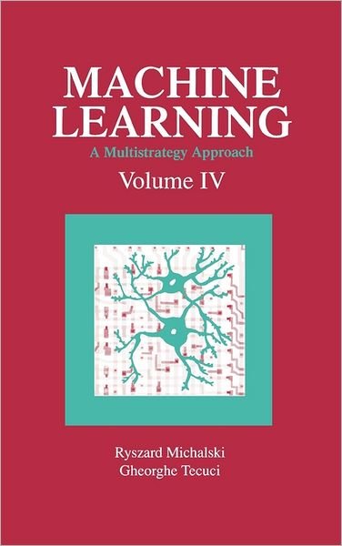 Cover for Steven Small · Machine Learning: A Multistrategy Approach, Volume IV (Gebundenes Buch) (1994)