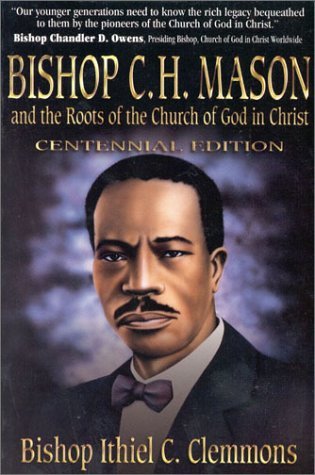 Cover for Ithiel Clemmons · Bishop C. H. Mason and the Roots of the Church of God in Christ (Paperback Book) [Centennial Ed edition] (1996)
