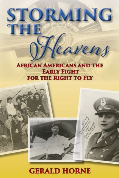 Cover for Gerald Horne · Storming the heavens African Americans and the early fight for the right to fly (Book) (2018)