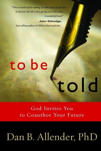 Cover for Dan Allender · To be Told: Know your Story, Shape your Future (Paperback Book) (2006)