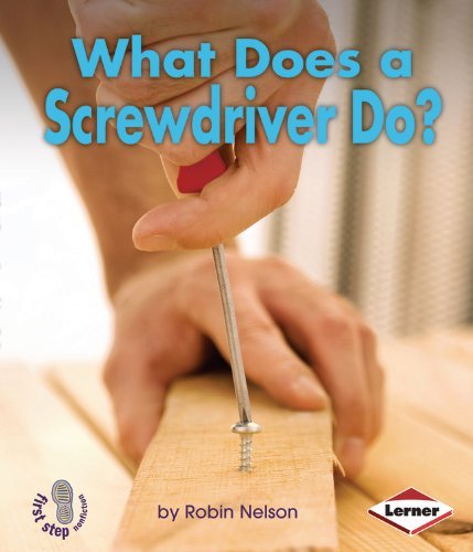 Cover for Robin Nelson · What Does a Screwdriver Do? (First Step Nonfiction: Tools at Work) (Paperback Book) (2012)