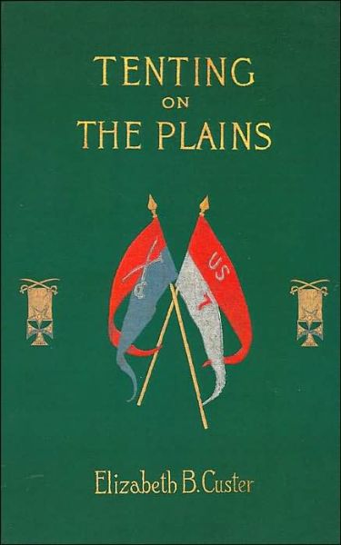 Cover for Elizabeth Bacon Custer · Tenting on the Plains: or General Custer in Kansas and Texas (Hardcover Book) (1999)