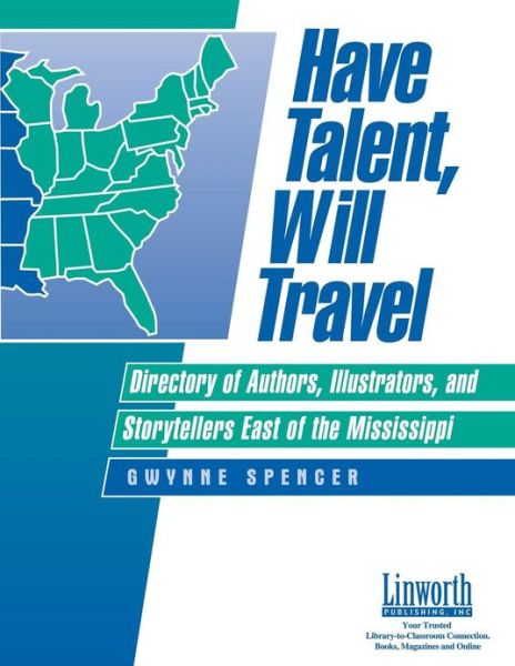 Cover for Gwynne Spencer · Have Talent, Will Travel: Directory of Authors, Illustrators, and Storytellers East of the Mississippi (Paperback Book) (2002)