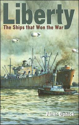 Cover for Peter Elphick · Liberty: The Ships That Won the War (Paperback Book) (2006)