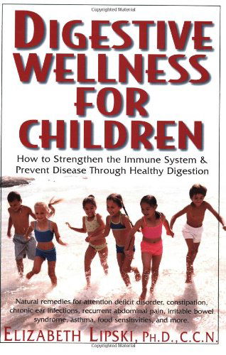 Cover for Elizabeth Lipski · Healing Our Children: How to Strengthen the Immune System &amp; Prevent Disease Through Healthy Digestion (Paperback Book) (2006)