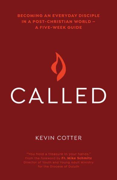 Called: Becoming an Everyday Disciple in a Post-Christian World-A Five-Week Guide - Kevin Cotter - Książki - Ave Maria Press - 9781594718519 - 26 października 2018