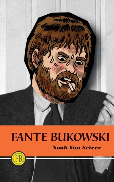 Cover for Noah Van Sciver · Fante Bukowski (Paperback Book) (2015)