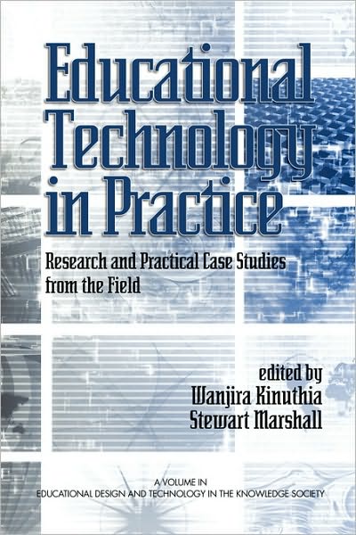 Cover for Wanjira Kinuthia · Educational Technology in Practice: Research and Practical Case Studies from the Field (Pb) (Paperback Book) (2010)