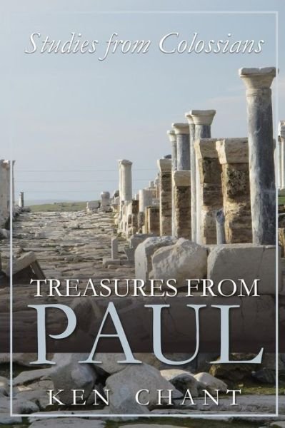Cover for Ken Chant · Treasures of Paul - Colossians (Paperback Book) (2014)