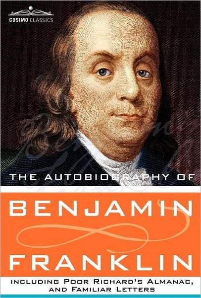 Cover for Benjamin Franklin · The Autobiography of Benjamin Franklin Including Poor Richard's Almanac, and Familiar Letters (Gebundenes Buch) (2011)