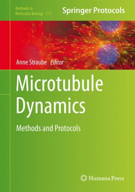 Cover for Anne Straube · Microtubule Dynamics: Methods and Protocols - Methods in Molecular Biology (Hardcover Book) [2011 edition] (2011)